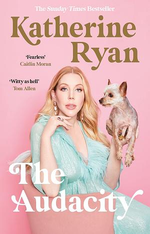 The Audacity by Katherine Ryan