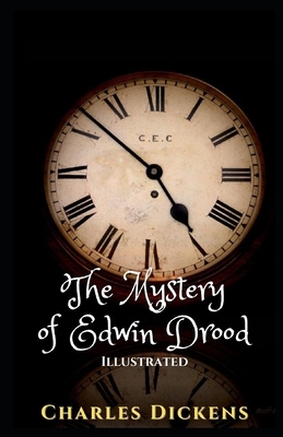 The Mystery of Edwin Drood Illustrated by Charles Dickens