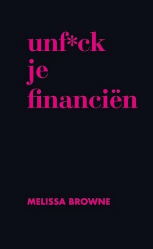 Unf*ck je financiën by Melissa Browne