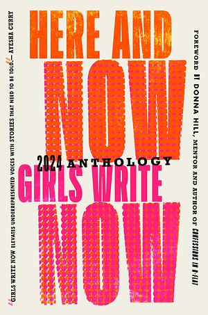 Here and Now: 2024 Anthology by Girls Write Now