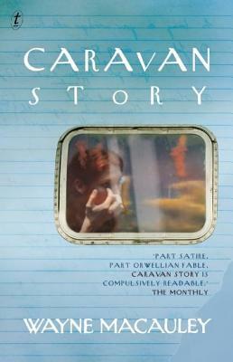 Caravan Story by Wayne Macauley