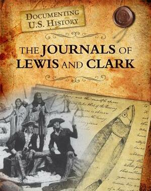 The Journals of Lewis and Clark by Darlene R. Stille