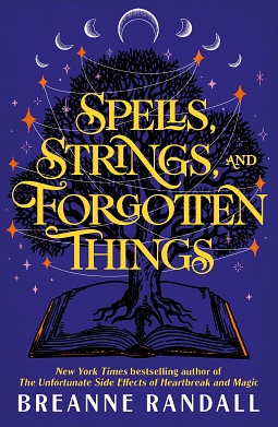 Spells, Strings and Forgotten Things by Breanne Randall