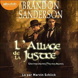 L'Alliage de la justice by Brandon Sanderson, Marvin Schlick