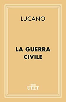 La guerra civile by Marcus Annaeus Lucanus