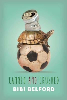 Canned and Crushed by Bibi Belford