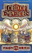 Lord Of Emperors by Guy Gavriel Kay