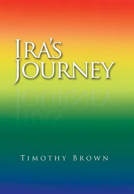 Ira's Journey by Timothy Brown