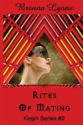 Rites of Mating by Brenna Lyons