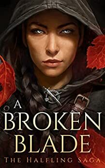 A Broken Blade (The Halfling Saga) by Melissa Blair