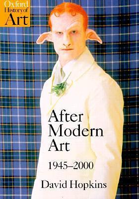 After Modern Art, 1945-2000 by David Hopkins