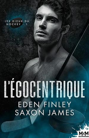 L'égocentrique by Eden Finley, Saxon James