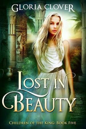 Lost in Beauty by Gloria Clover