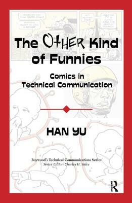 The Other Kind of Funnies: Comics in Technical Communication by Han Yu