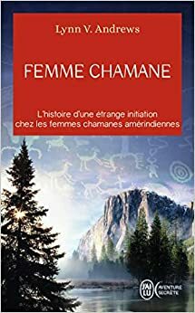 Femme Chamane by Lynn V. Andrews