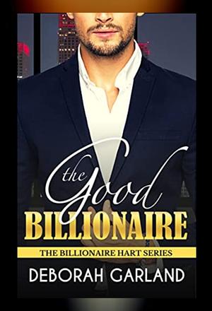 The Good Billionaire by Deborah Garland