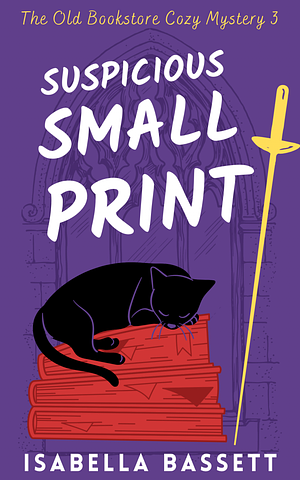 Suspicious Small Print by Isabella Bassett