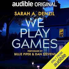We Play Games by Sarah A. Denzil