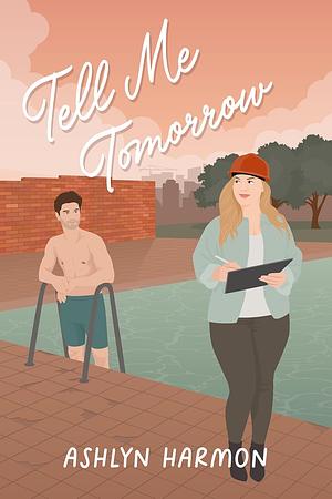 Tell Me Tomorrow by Ashlyn Harmon