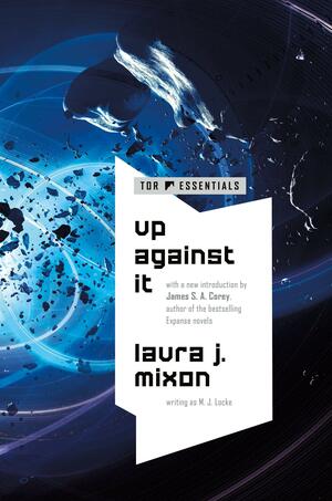 Up Against It by Laura J. Mixon