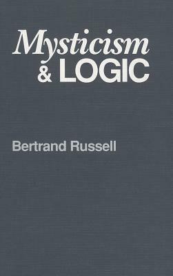 Mysticism and Logic by Bertrand Russell