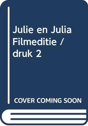 Julie & Julia : een jonge vrouw, een oud kookboek en een zolderkeuken in hartje New York by Julie Powell