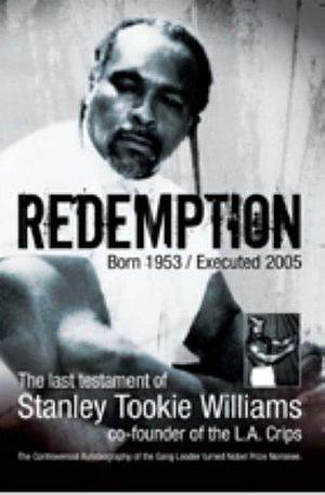 Redemption: The Last Testament of Stanley 'Tookie' Williams by Stanley Tookie Williams