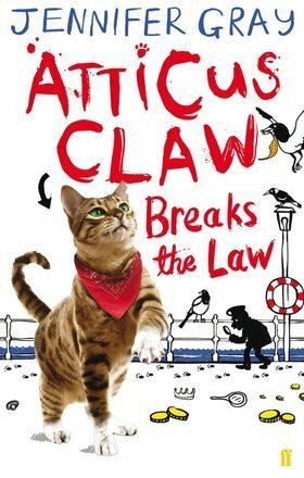 Atticus Claw Breaks the Law by Jennifer Gray