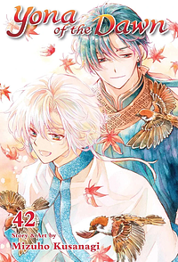 Yona of the Dawn, Vol. 42 by Mizuho Kusanagi