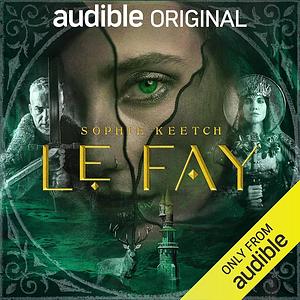 Le Fay by Sophie Keetch