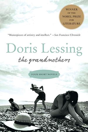 The Grandmothers: Four Short Novels by Doris Lessing