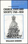 Church, State, and Society, 1760-1850 by William Gibson