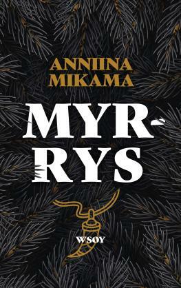 Myrrys by Anniina Mikama