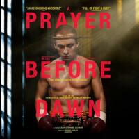 A Prayer Before Dawn: A Nightmare in Thailand by Billy Moore