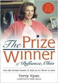 The Prize Winner of Defiance, Ohio: How My Mother Raised 10 Kids on 25 Words or Less by Terry Ryan