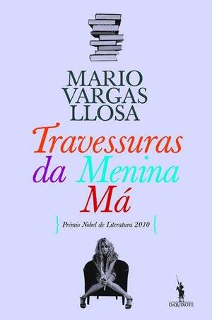 Travessuras de Menina Má by Mario Vargas Llosa