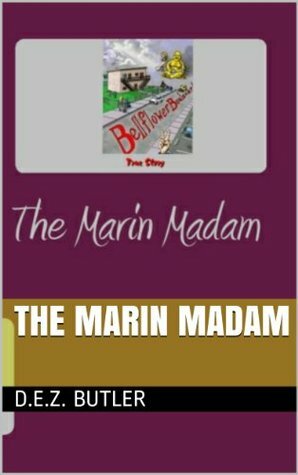 The Marin Madam (The Madam Series) by D.E.Z. Butler