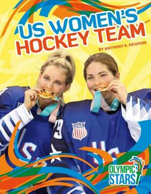 Us Women's Hockey Team by Anthony K. Hewson