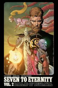 Seven to Eternity, Vol. 2: Ballad of Betrayal by Rick Remender