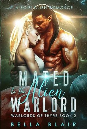 Mated to the Alien Warlord by Bella Blair