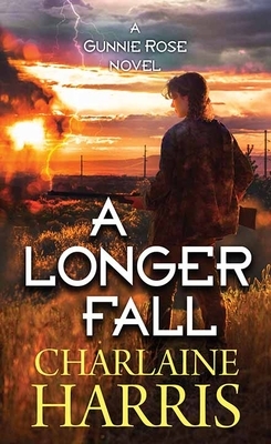 A Longer Fall: A Gunnie Rose Novel by Charlaine Harris