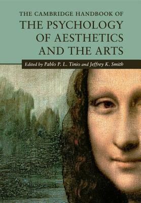 The Cambridge Handbook of the Psychology of Aesthetics and the Arts by 
