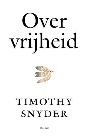 Over vrijheid by Timothy Snyder