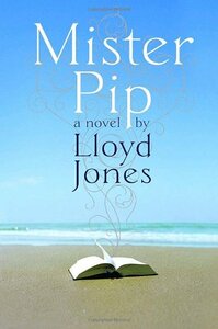 Mister Pip by Lloyd Jones