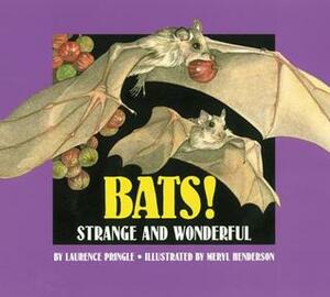 Bats!: Strange and Wonderful by Laurence Pringle