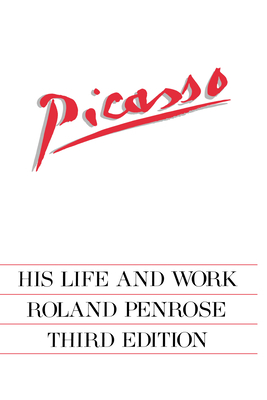 Picasso: His Life and Work by Roland Penrose