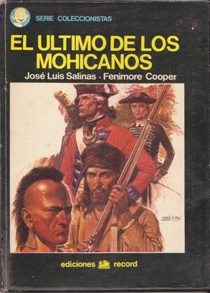 El Último De Los Mohicanos by José Luis Salinas, James Fenimore Cooper