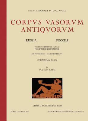 Corpus Vasorum Antiquorum Russia IX: The State Hermitage Museum, Saint Petersburg Fascicule II: Greek Geometric, Protoattic, Mycenaean and Cypriote Va by Anastasia Bukina