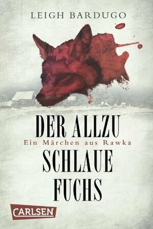 Der allzu schlaue Fuchs: Ein Märchen aus Rawka by Leigh Bardugo, Henning Ahrens