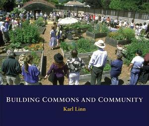 Building Commons and Community by Karl Linn